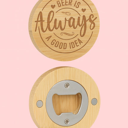 Runder Flaschenöffner aus Bambus – „Beer is Always a Good Idea“