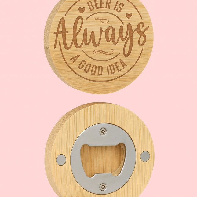 Runder Flaschenöffner aus Bambus – „Beer is Always a Good Idea“